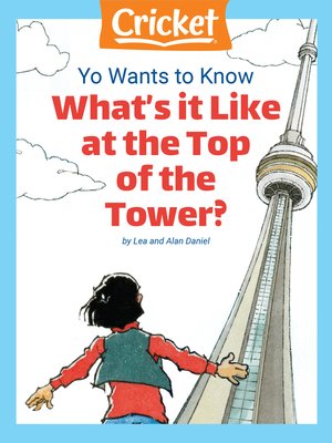 cover image of Yo Wants to Know: What's It Like at the Top of the Tower?